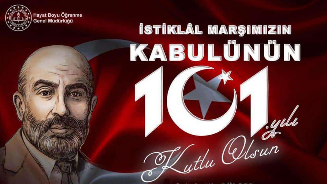 12 Mart İstiklal Marşı'nın Kabulünü 101.yıl dönümü ve Mehmet Akif Ersoy'u Anma Günü